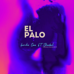 Fercho cnx的專輯EL PALO (Explicit)