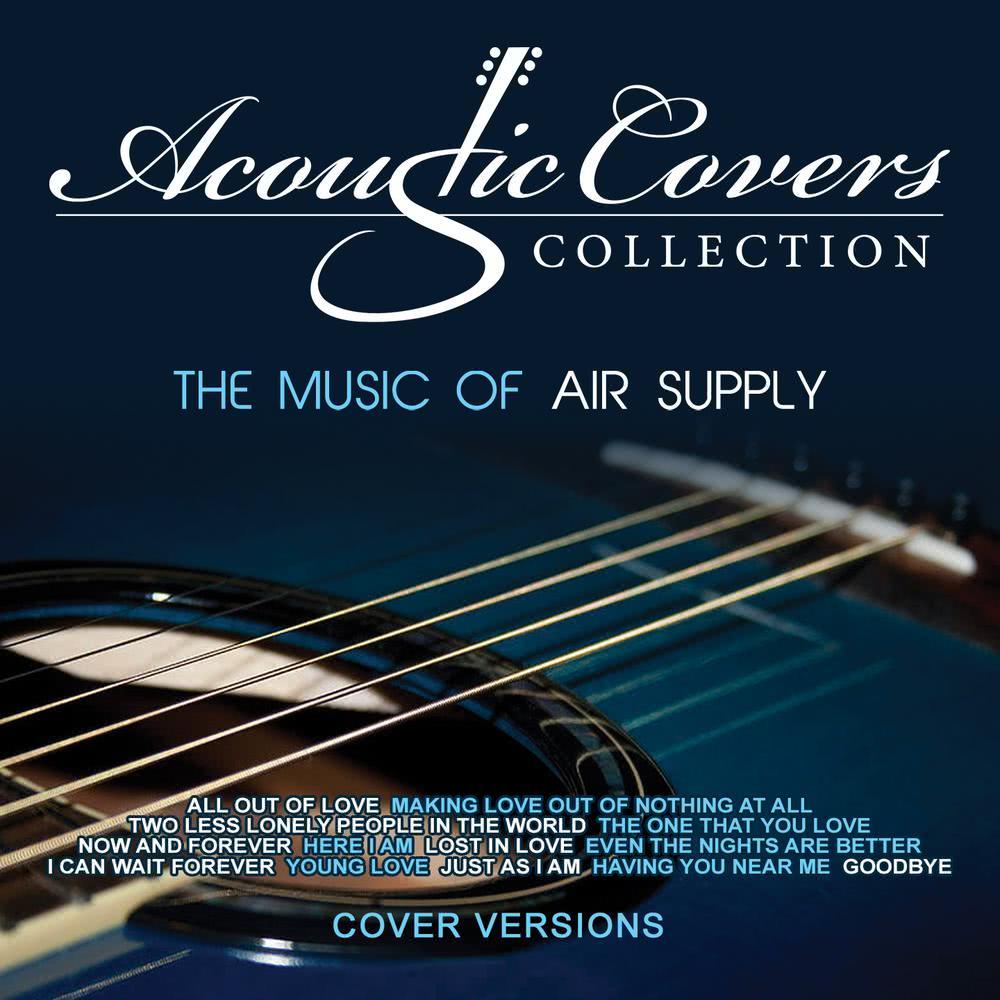 Acoustic Covers Collection The Music of Air Supply Lagu