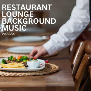 Restaurant Lounge Background Music的专辑Delicious