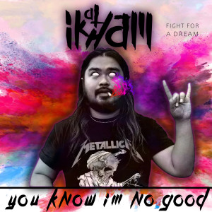 Listen to You Know Im No Good song with lyrics from AL IKHAM