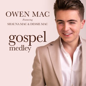 收聽Owen Mac的Gospel Medley歌詞歌曲