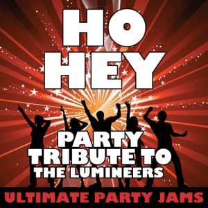 收聽Ultimate Party Jams的Ho Hey (Party Tribute to the Lumineers)歌詞歌曲