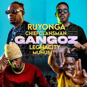 收聽Ruyonga的Gangoz (feat. Leghacity, Omunubi & Chief Clansman) (Explicit)歌詞歌曲