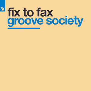 Dengarkan lagu Groove Society nyanyian Fix To Fax dengan lirik