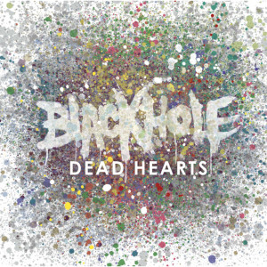 Blackhole的專輯Dead Hearts (Explicit)