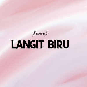 Langit Biru dari Sumiati