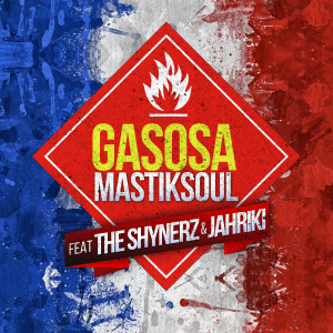 Listen to Gasosa (French Mix) song with lyrics from Mastiksoul
