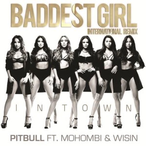 อัลบัม Baddest Girl in Town (International Remix) ศิลปิน Pitbull