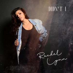 ดาวน์โหลดและฟังเพลง Didn't I พร้อมเนื้อเพลงจาก Rachel Lynn