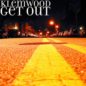 Listen to Get Out song with lyrics from Klemwood