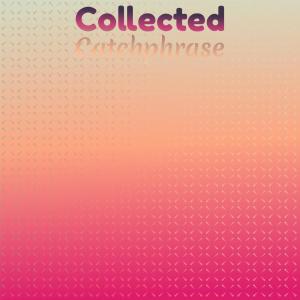 Album Collected Catchphrase oleh Various