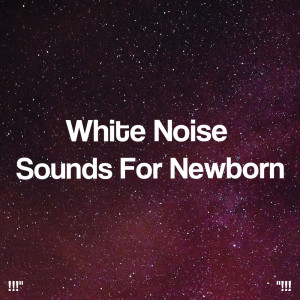 !!!" White Noise Sounds For Newborn "!!!