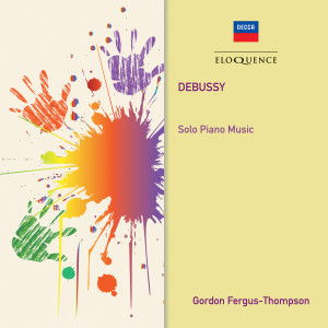อัลบัม Debussy: Solo Piano Music ศิลปิน Gordon Fergus-Thompson