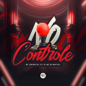 MC Juninho da 10的專輯No Controle