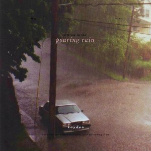 Listen to pouring rain song with lyrics from Kayden