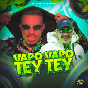 收聽mc mulekinho的VAPO VAPO TEY TEY (Explicit)歌詞歌曲