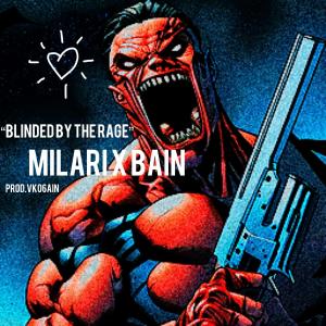 vko6ain的專輯Blinded by the Rage (feat. Milari & Bain) (Explicit)