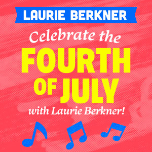 The Laurie Berkner Band的專輯Celebrate the Fourth of July with Laurie Berkner!