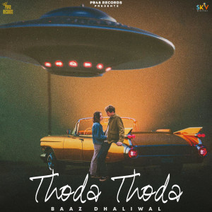 收聽Baaz Dhaliwal的Thoda Thoda歌詞歌曲