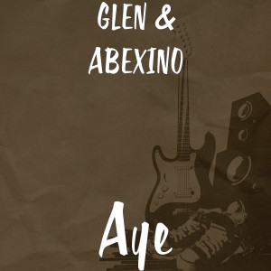 Listen to Aye song with lyrics from Glen