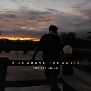 收聽The Beginning的Rise Above The Ashes歌詞歌曲