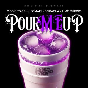 收聽Cirok Starr的Pour me Up (feat. Joemari, Sriracha & HMG Surgio) (Explicit)歌詞歌曲