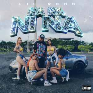 Lil Robb的專輯Na Na Ni Na (Explicit)