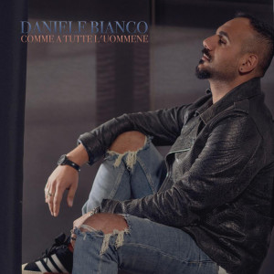 收听Daniele Bianco的Comme a tutte l'uommene歌词歌曲