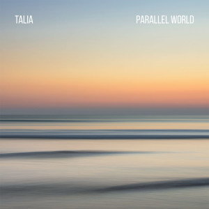Dengarkan Parallel World lagu dari Talia dengan lirik