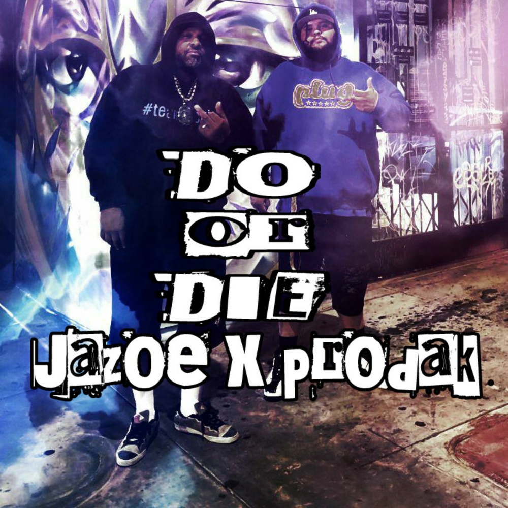 Do or Die (feat. Jazoe Da Juggernaut) (Explicit)