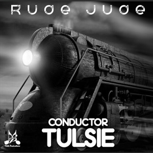 收聽Rude Jude的Conductor Tulsie歌詞歌曲