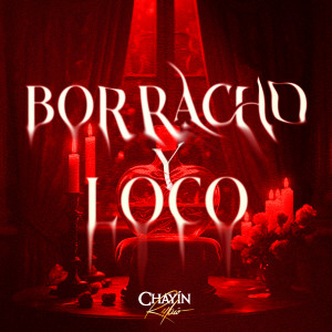Listen to Borracho Y Loco song with lyrics from Chayín Rubio