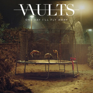 收聽Vaults的One Day I’ll Fly Away歌詞歌曲