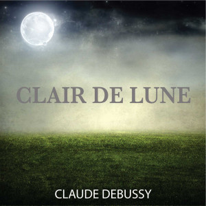 收听Claude Debussy的Clair De Lune (feat. Achille-Claude Debussy)歌词歌曲