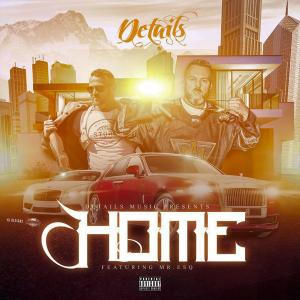 Listen to Home (feat. Mr. ESQ|Explicit) song with lyrics from Details