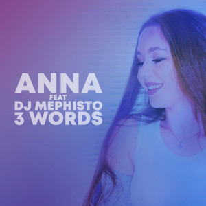 收聽Anna的3 Words歌詞歌曲