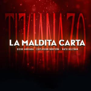ดาวน์โหลดและฟังเพลง La Maldita Carta (feat. Explosion Norteña & Bato Beltran) พร้อมเนื้อเพลงจาก Diego Arriaga