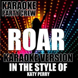 Karaoke Party Crew的專輯Roar (Karaoke Version) [In the Style of Katy Perry]