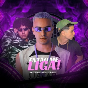 Dengarkan lagu Então Me Liga (Remastered 2025) nyanyian MC Alves dengan lirik