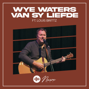 收听Nuwe Lof的Wye Waters Van Sy Liefde歌词歌曲
