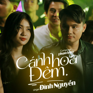 Dengarkan lagu Cánh Hoa Đêm nyanyian Đình Nguyên dengan lirik