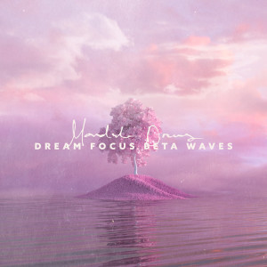Album Dream Focus Beta Waves (146-160 Hz) from Mandala Dreams