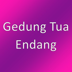 ดาวน์โหลดและฟังเพลง Endang พร้อมเนื้อเพลงจาก Gedung Tua