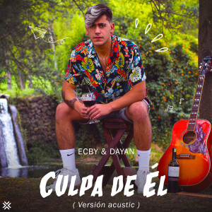 Dengarkan Culpa De Él (Acoustic) lagu dari Ecby dengan lirik