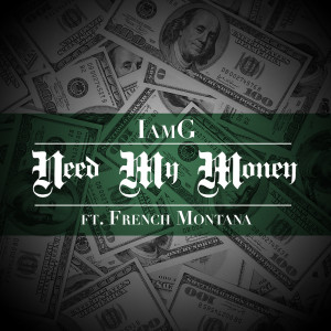 Need My Money (feat. French Montana)