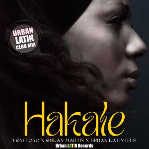 Listen to Hakale (Urban Latin Club Mix) song with lyrics from Yeni Toro