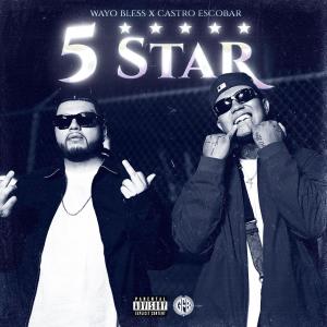 อัลบัม 5 Star (feat. Castro Escobar) [Explicit] ศิลปิน Wayo Bless