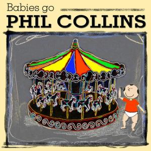 Sweet Little Band的專輯Babies Go Phil Collins
