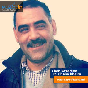 收聽Cheb Azzedine的Ana Bayet Wahdani歌詞歌曲
