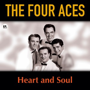 The Four Aces的專輯Heart and Soul (Remastered)
